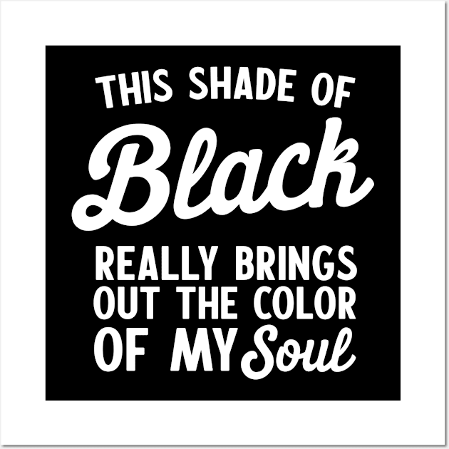 Shade of black color of soul Wall Art by Calculated